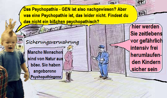 sicherungsverwahrung für genmutierte pädagoische Psychopathen.png